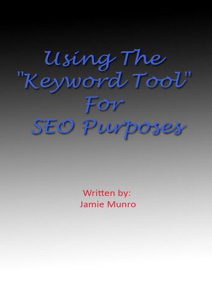 cover image of Using the Keyword Tool For SEO Purposes